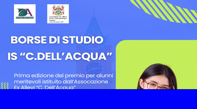 Borse di Studio IS C. Dell’Acqua” Borse di Studio IS C. Dell’Acqua”
